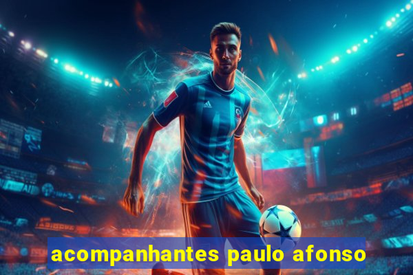 acompanhantes paulo afonso